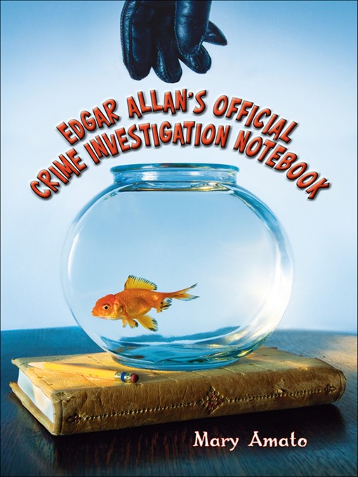 Title details for Edgar Allan's Official Crime Investigation Notebook by Mary Amato - Available